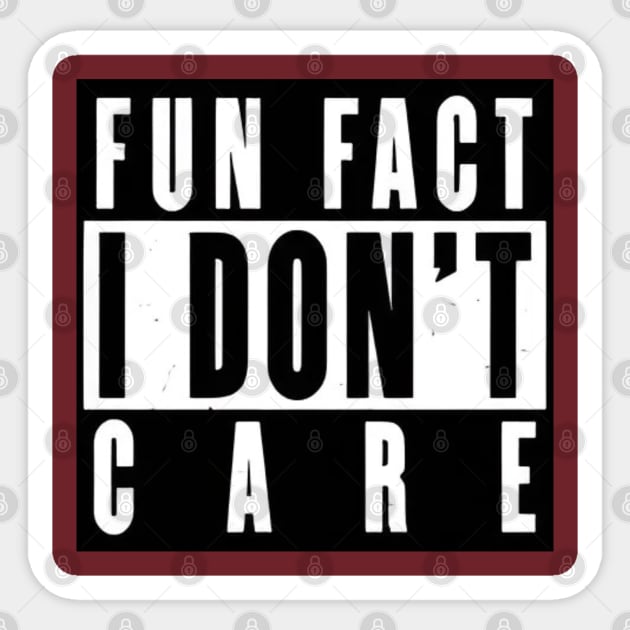 Fun Fact I Don't Care Sticker by Dylante